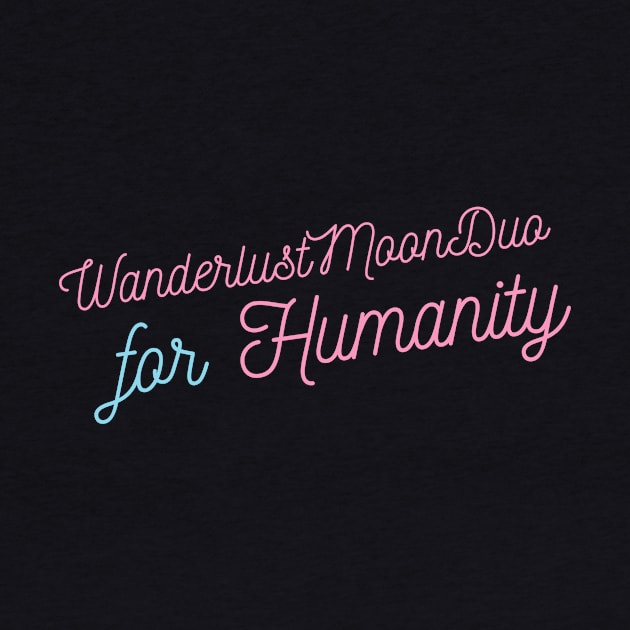 Humanity! by WanderlustMoonDuo